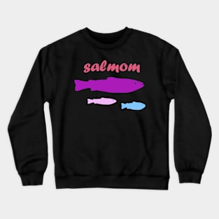 Funny salmon mom family fishing women Crewneck Sweatshirt